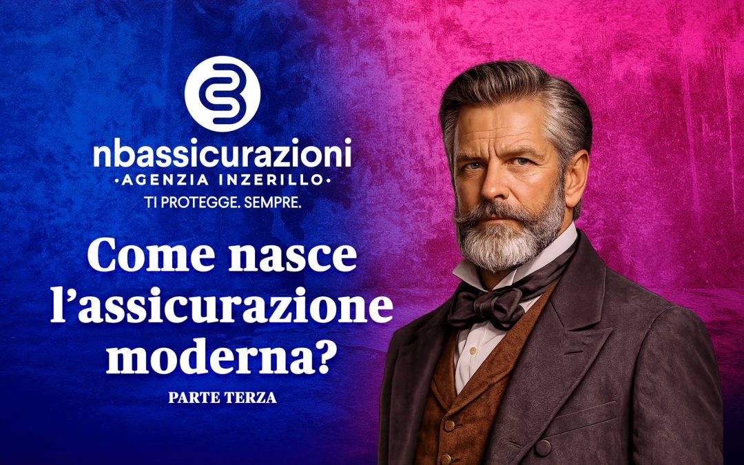 Come nasce l’assicurazione moderna? – Parte 3