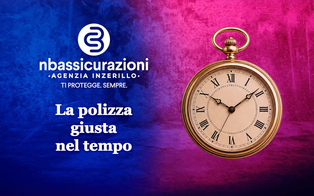 La polizza giusta, nel tempo