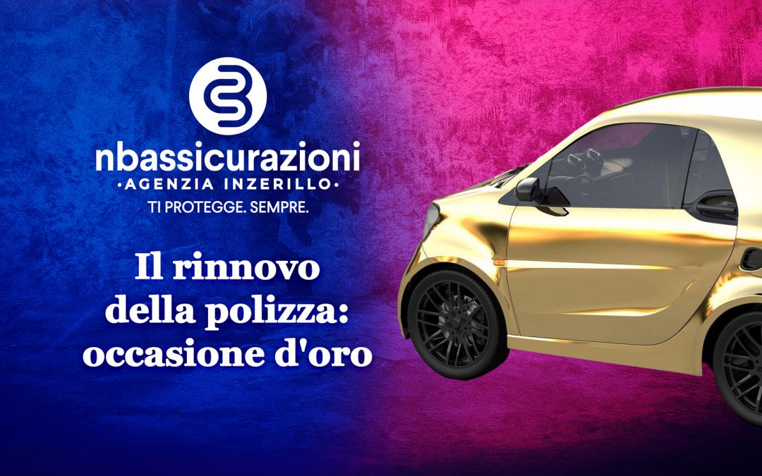 Il rinnovo della polizza: occasione d’oro